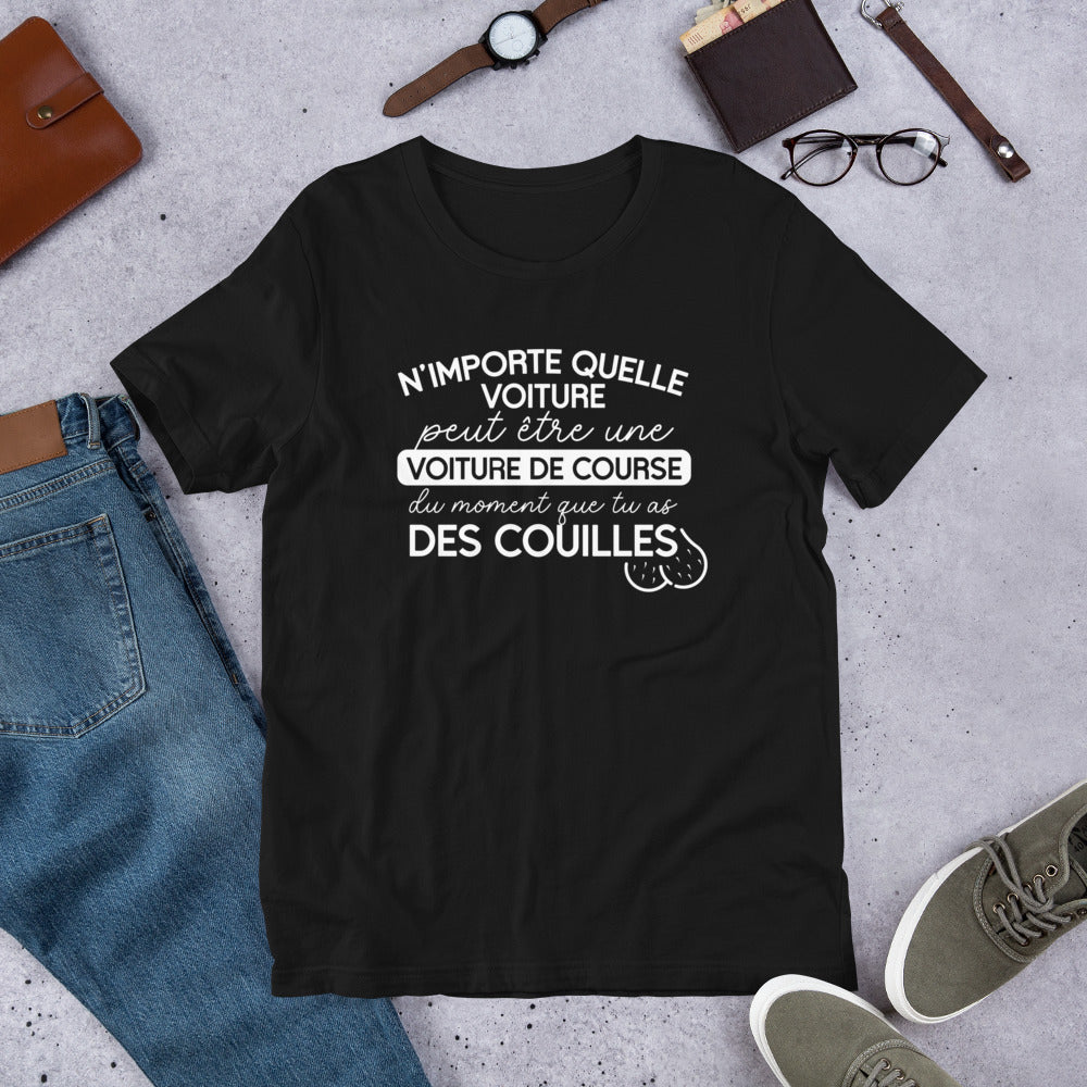 T-shirt Rallye : "N'importe quelle voiture peut être une voiture de course tant que tu as des couilles"