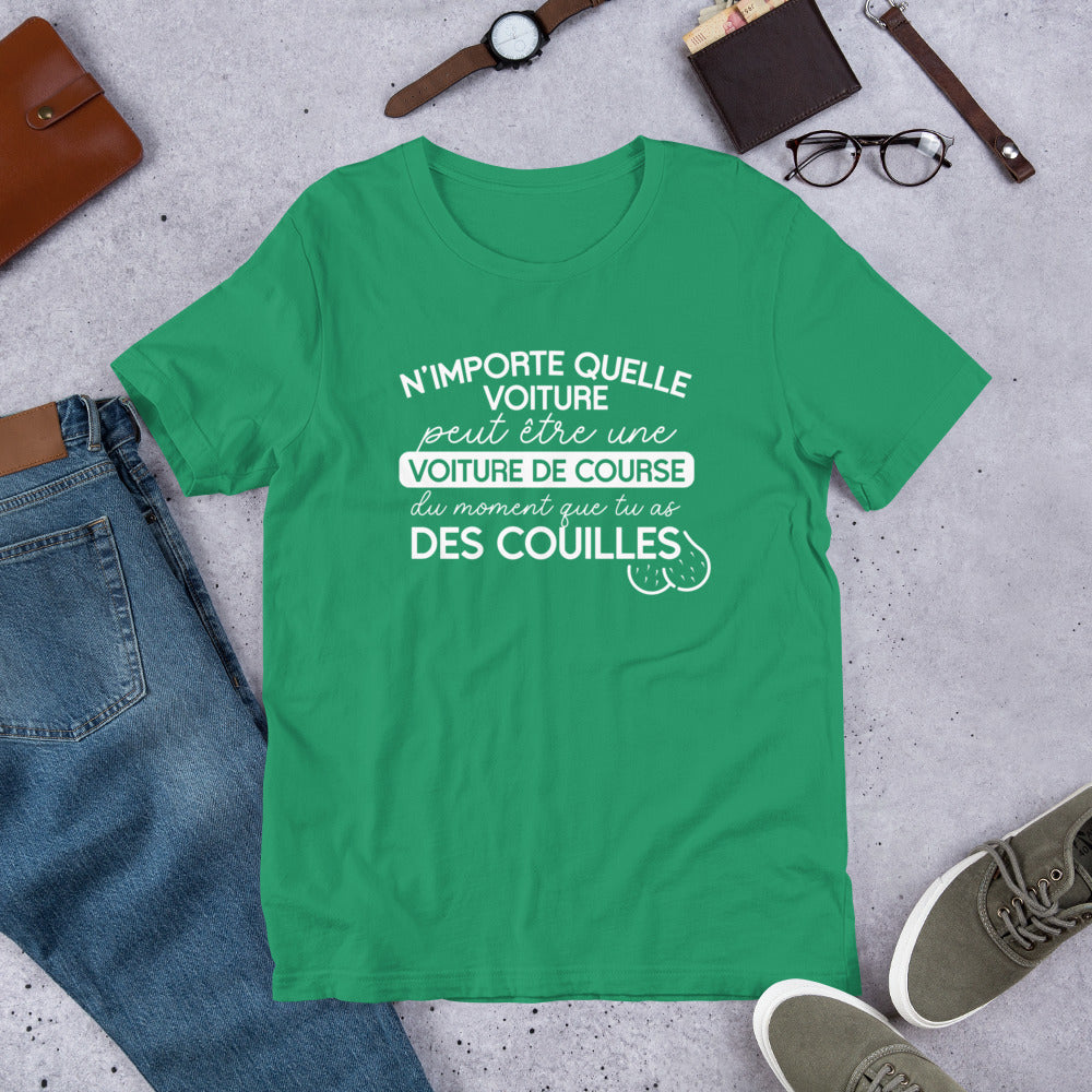 T-shirt Rallye : "N'importe quelle voiture peut être une voiture de course tant que tu as des couilles"