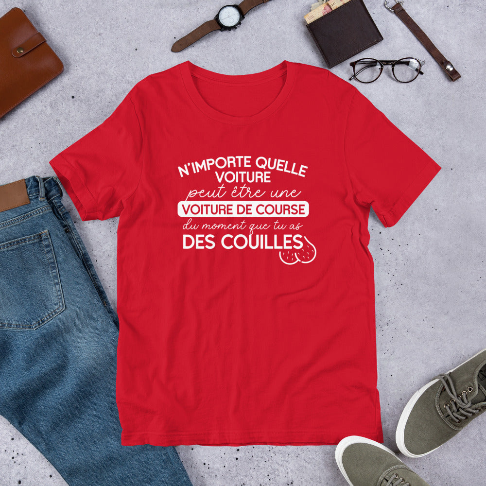 T-shirt Rallye : "N'importe quelle voiture peut être une voiture de course tant que tu as des couilles"